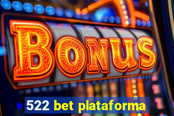 522 bet plataforma